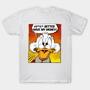 B***H BETTER HAVE MY MONEY! T-Shirt